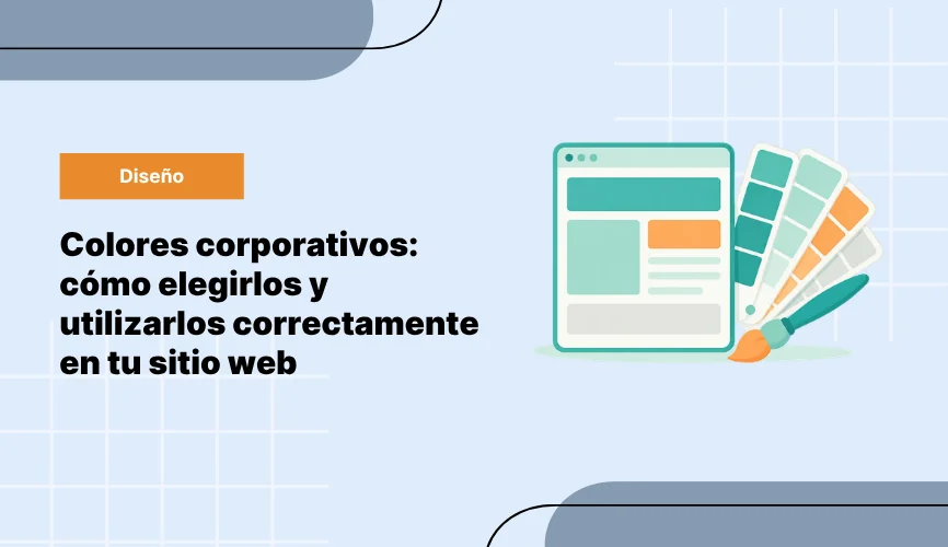 Colores corporativos: cómo elegirlos y utilizarlos correctamente en tu sitio web