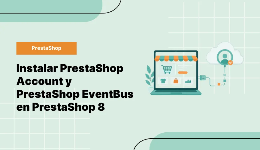 Instalar PrestaShop Account y PrestaShop EventBus en PrestaShop 8